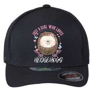 Just A Who Loves Hedgehogs Forest Animal Cute Hedgehog Gift Flexfit Unipanel Trucker Cap