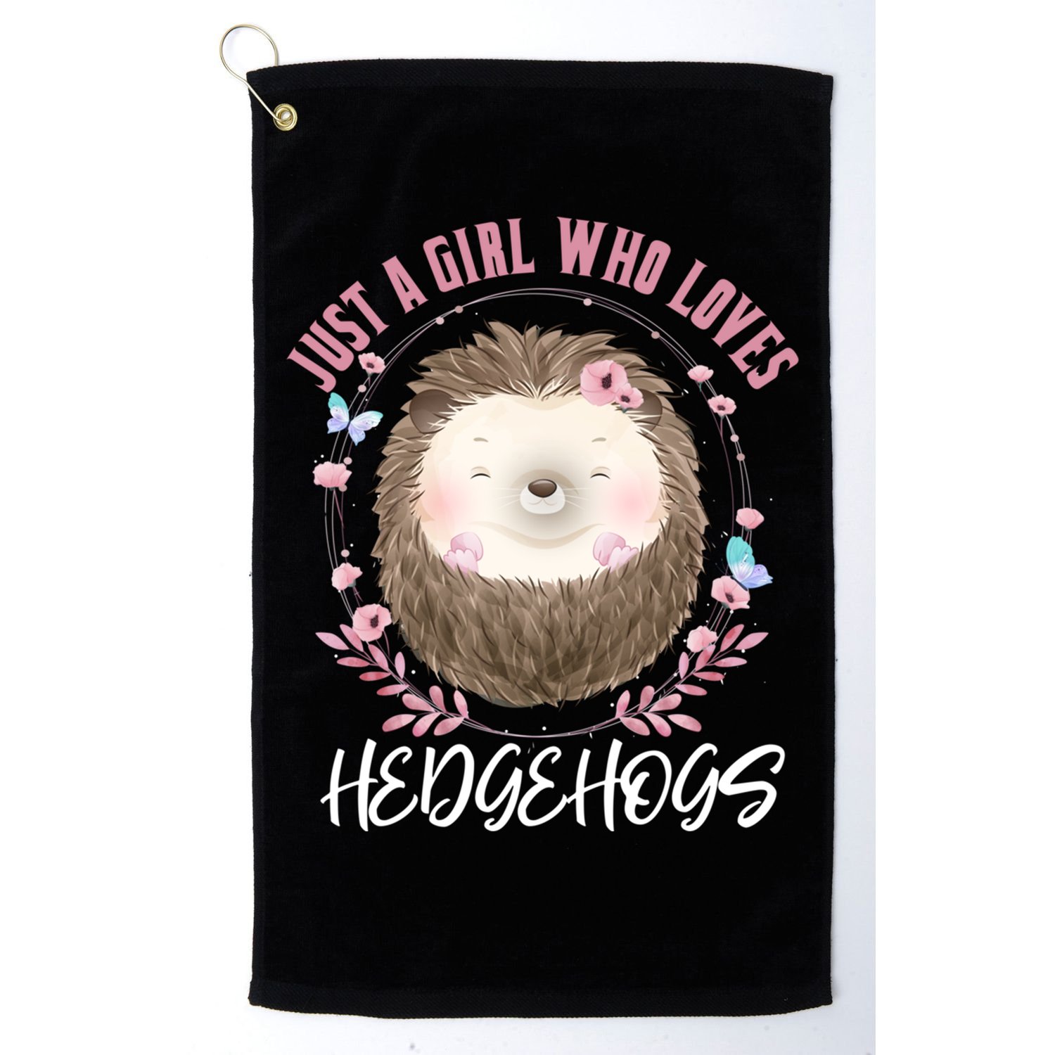 Just A Who Loves Hedgehogs Forest Animal Cute Hedgehog Gift Golf Towel
