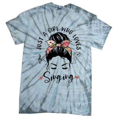 Just A Who Loves Singing Hair Bun Gifts For Singer Tie-Dye T-Shirt