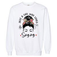 Just A Who Loves Singing Hair Bun Gifts For Singer Garment-Dyed Sweatshirt