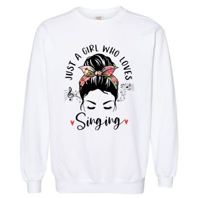 Just A Who Loves Singing Hair Bun Gifts For Singer Garment-Dyed Sweatshirt