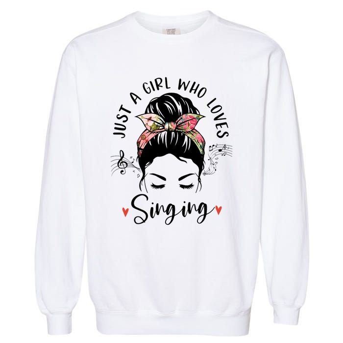 Just A Who Loves Singing Hair Bun Gifts For Singer Garment-Dyed Sweatshirt