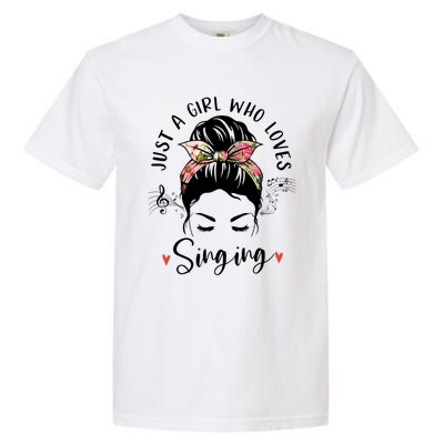 Just A Who Loves Singing Hair Bun Gifts For Singer Garment-Dyed Heavyweight T-Shirt