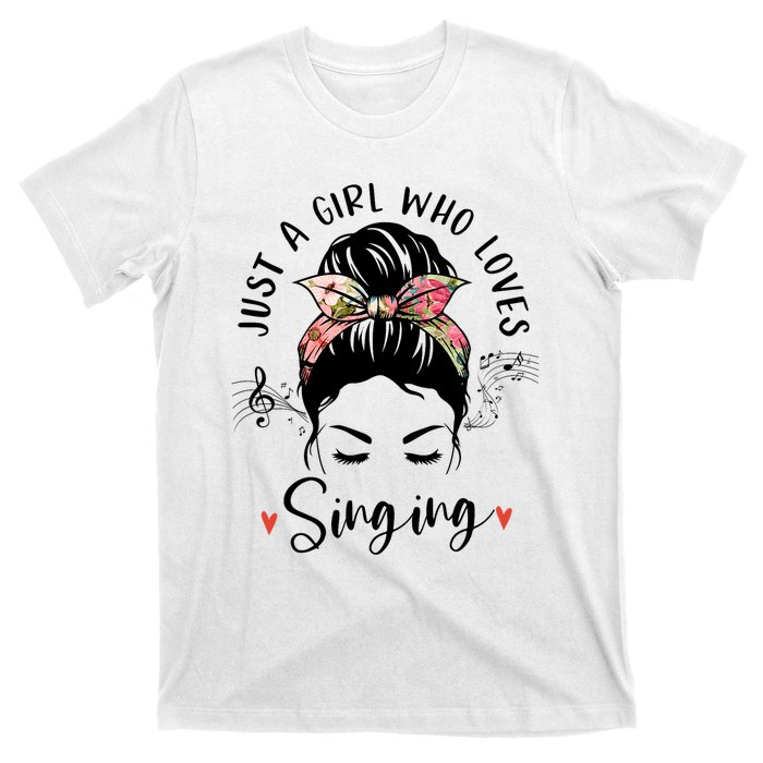 Just A Who Loves Singing Hair Bun Gifts For Singer T-Shirt