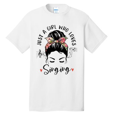 Just A Who Loves Singing Hair Bun Gifts For Singer Tall T-Shirt