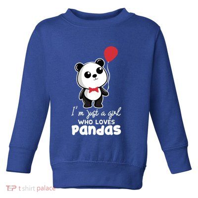 Just A Who Loves Pandas Panda Meaningful Gift Funny Gift Toddler Sweatshirt