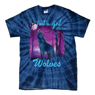 Just A Who Loves Wolves Wolf Tie-Dye T-Shirt