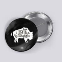 Just A  Who Loves Buffaloes Buffalo Bison Lover  Button