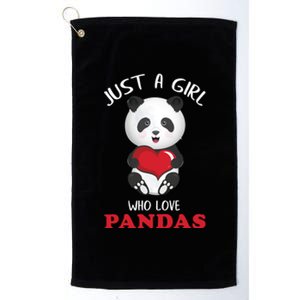 Just A Who Loves Pandas Valentines Day Cute Bear Funny Gift Great Gift Platinum Collection Golf Towel