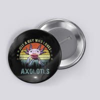 Just A  Who Loves Axolotls Funny Axolotl Gift for Boys Button