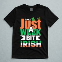 Just A Week Bit Irish T-Shirt