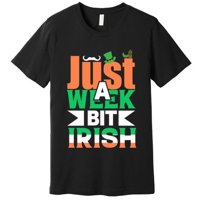 Just A Week Bit Irish Premium T-Shirt
