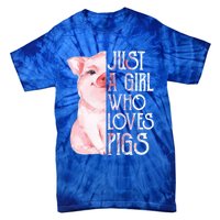 Just A Who Loves Pigs Funny Pig Farmer Gift Gift Tie-Dye T-Shirt