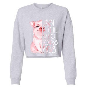 Just A Who Loves Pigs Funny Pig Farmer Gift Gift Cropped Pullover Crew