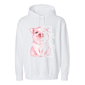 Just A Who Loves Pigs Funny Pig Farmer Gift Gift Garment-Dyed Fleece Hoodie