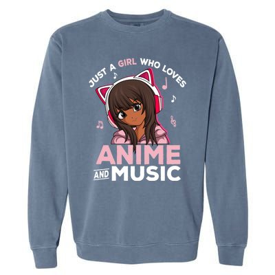 Just A Who Loves Anime And Music Black Anime Merch Meaningful Gift Garment-Dyed Sweatshirt