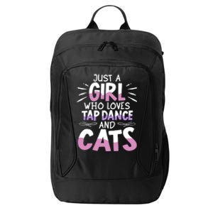 Just A Who Loves Tap Dance And Cats Tap Dancing Cute Gift City Backpack