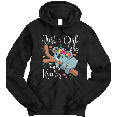 Just a  Who Loves Koalas Funny Koala Bear Lovers Outfit  Tie Dye Hoodie