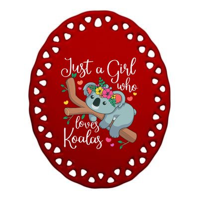 Just a  Who Loves Koalas Funny Koala Bear Lovers Outfit  Ceramic Oval Ornament