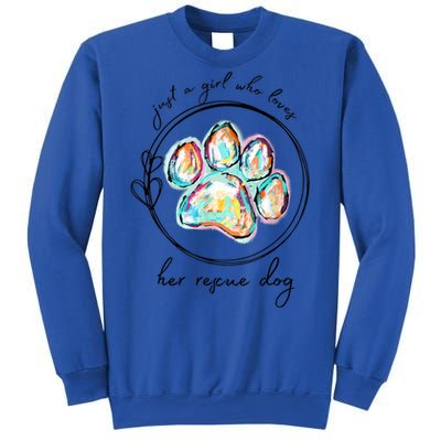 Just A Who Loves Her Rescue Dog Dad Dog Mom Gift Sweatshirt