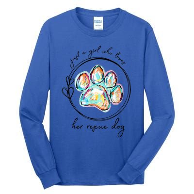 Just A Who Loves Her Rescue Dog Dad Dog Mom Gift Tall Long Sleeve T-Shirt