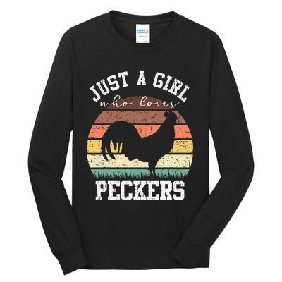 Just A Who Loves Peckers Funny Chicken Farmer Lover Tall Long Sleeve T-Shirt