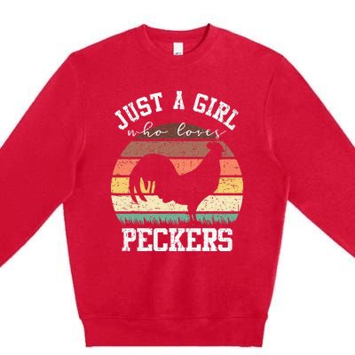 Just A Who Loves Peckers Funny Chicken Farmer Lover Premium Crewneck Sweatshirt