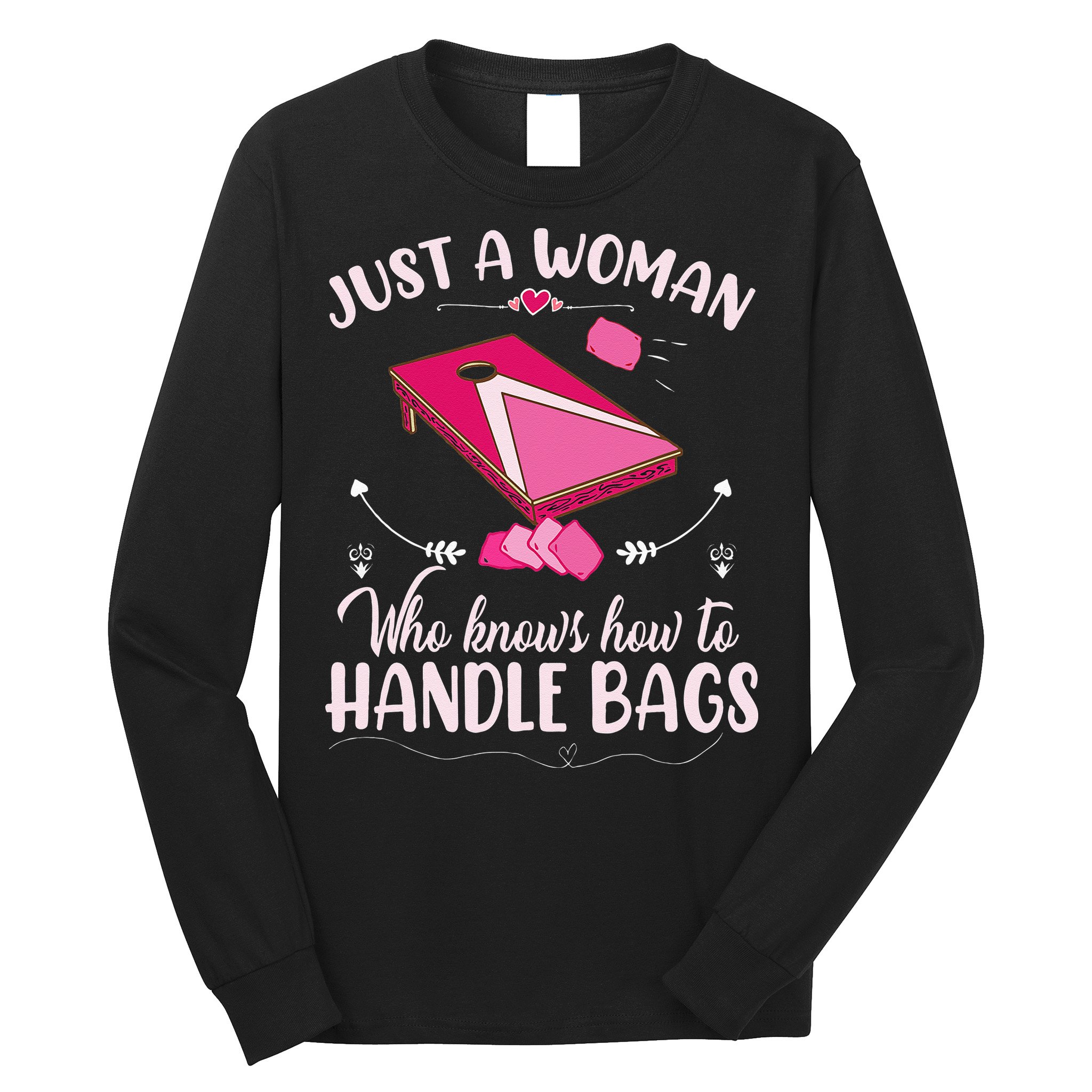 Just A Woman Who Knows How To Handle Bags Women Cornhole Long Sleeve Shirt