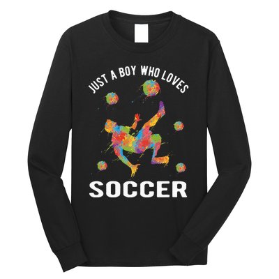 Just A  Who Loves Soccer Funny Long Sleeve Shirt