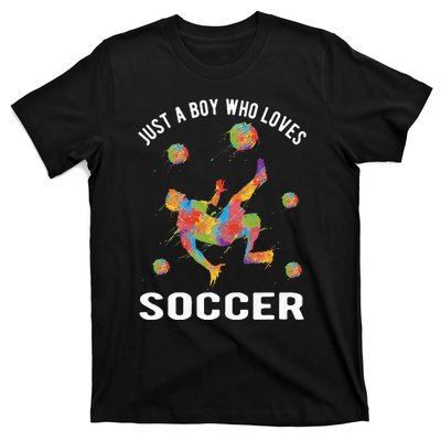 Just A  Who Loves Soccer Funny T-Shirt