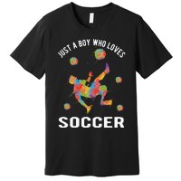 Just A  Who Loves Soccer Funny Premium T-Shirt