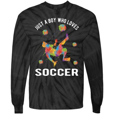 Just A  Who Loves Soccer Funny Tie-Dye Long Sleeve Shirt