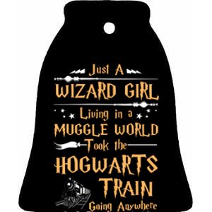 Just A Wizard Girl Living In A Muggle World Took The Hogwarts Train Going Ceramic Bell Ornament