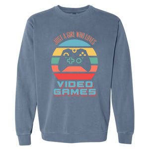 Just A Who Loves Video Games Video Game Gift Garment-Dyed Sweatshirt