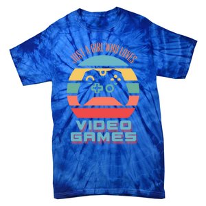 Just A Who Loves Video Games Video Game Gift Tie-Dye T-Shirt