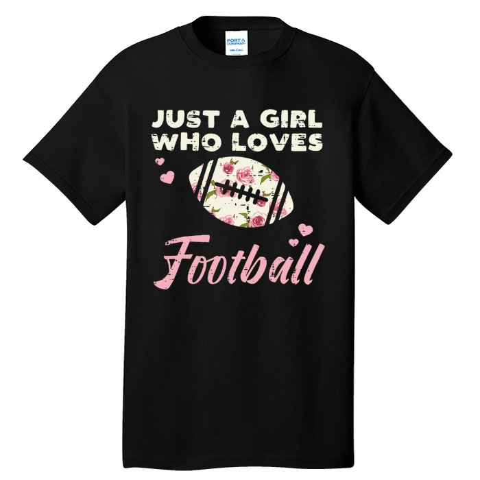 Just A Who Loves American Football Flowers Tall T-Shirt