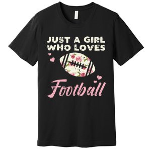 Just A Who Loves American Football Flowers Premium T-Shirt