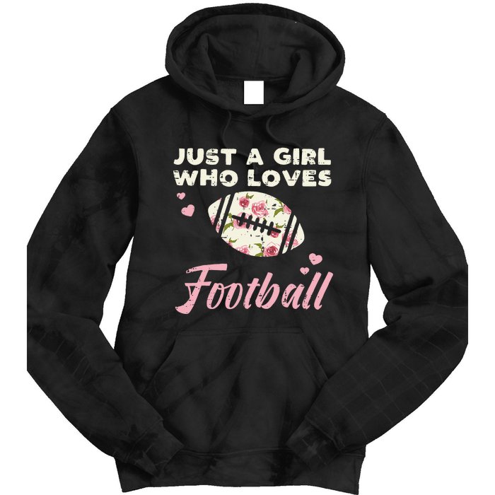 Just A Who Loves American Football Flowers Tie Dye Hoodie