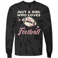 Just A Who Loves American Football Flowers Tie-Dye Long Sleeve Shirt