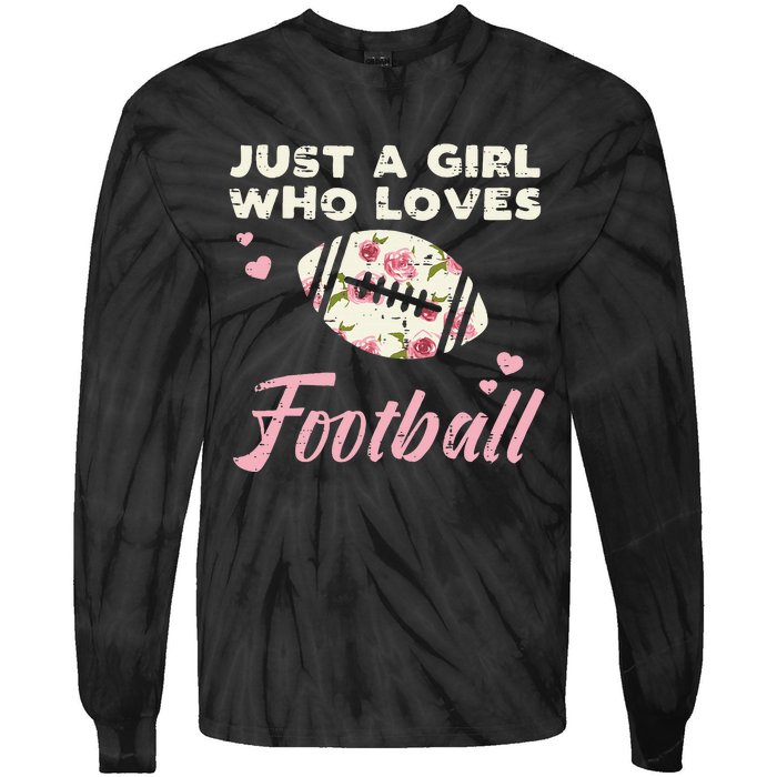 Just A Who Loves American Football Flowers Tie-Dye Long Sleeve Shirt