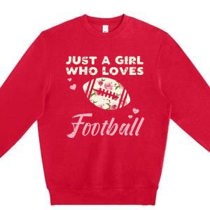 Just A Who Loves American Football Flowers Premium Crewneck Sweatshirt