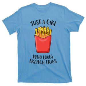 Just A Who Loves French Fries Cool Gift T-Shirt