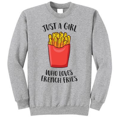 Just A Who Loves French Fries Cool Gift Sweatshirt