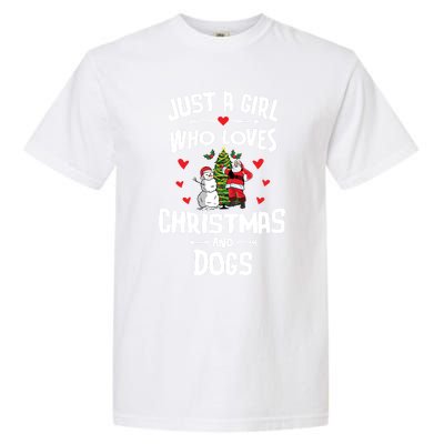 Just A Who Loves Christmas And Dogs Gift Cool Gift Garment-Dyed Heavyweight T-Shirt