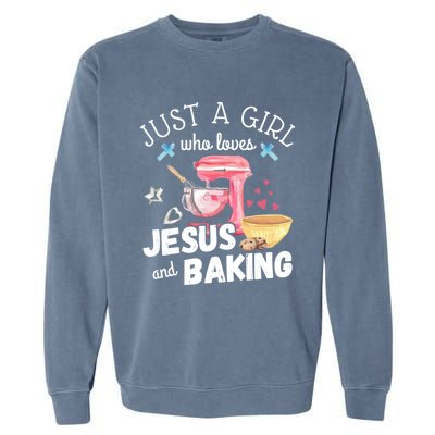 Just A Who Loves Jesus And Baking Funny Christian Great Gift Garment-Dyed Sweatshirt