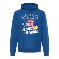 Just A Who Loves Jesus And Baking Funny Christian Great Gift Premium Hoodie