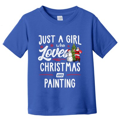 Just A Who Loves Christmas And Painting Gift Gift Toddler T-Shirt