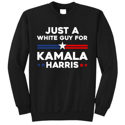 Just A White Guy For Kamala Harris 2024 President Election Tall Sweatshirt