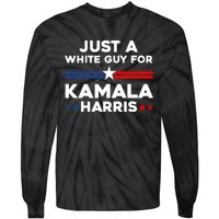 Just A White Guy For Kamala Harris 2024 President Election Tie-Dye Long Sleeve Shirt