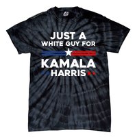 Just A White Guy For Kamala Harris 2024 President Election Tie-Dye T-Shirt